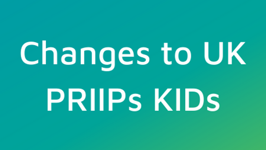 Changes to UK PRIIPs KIDs