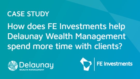 How does FE Investments help Delaunay Wealth Management spend more time with clients?