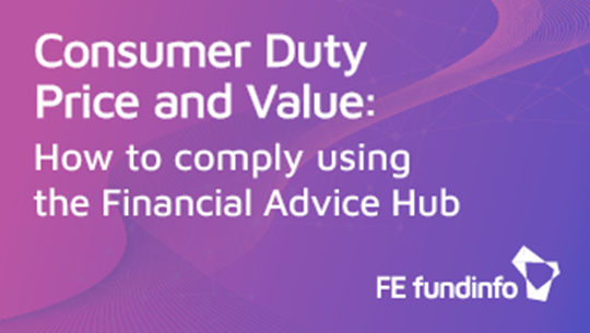 Consumer Duty Price and Value outcome: How to comply using the Financial Advice Hub